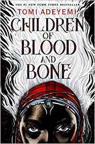 Children of Blood and Bone, by Tomi Adeyemi